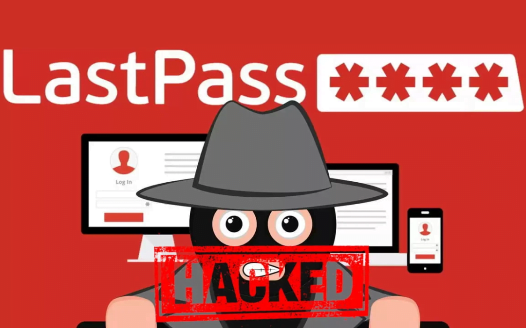 LastPass Hacked – How serious is it & Things You May Not Know