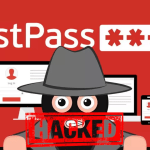 LastPass Hacked - How serious is it & Things You May Not Know