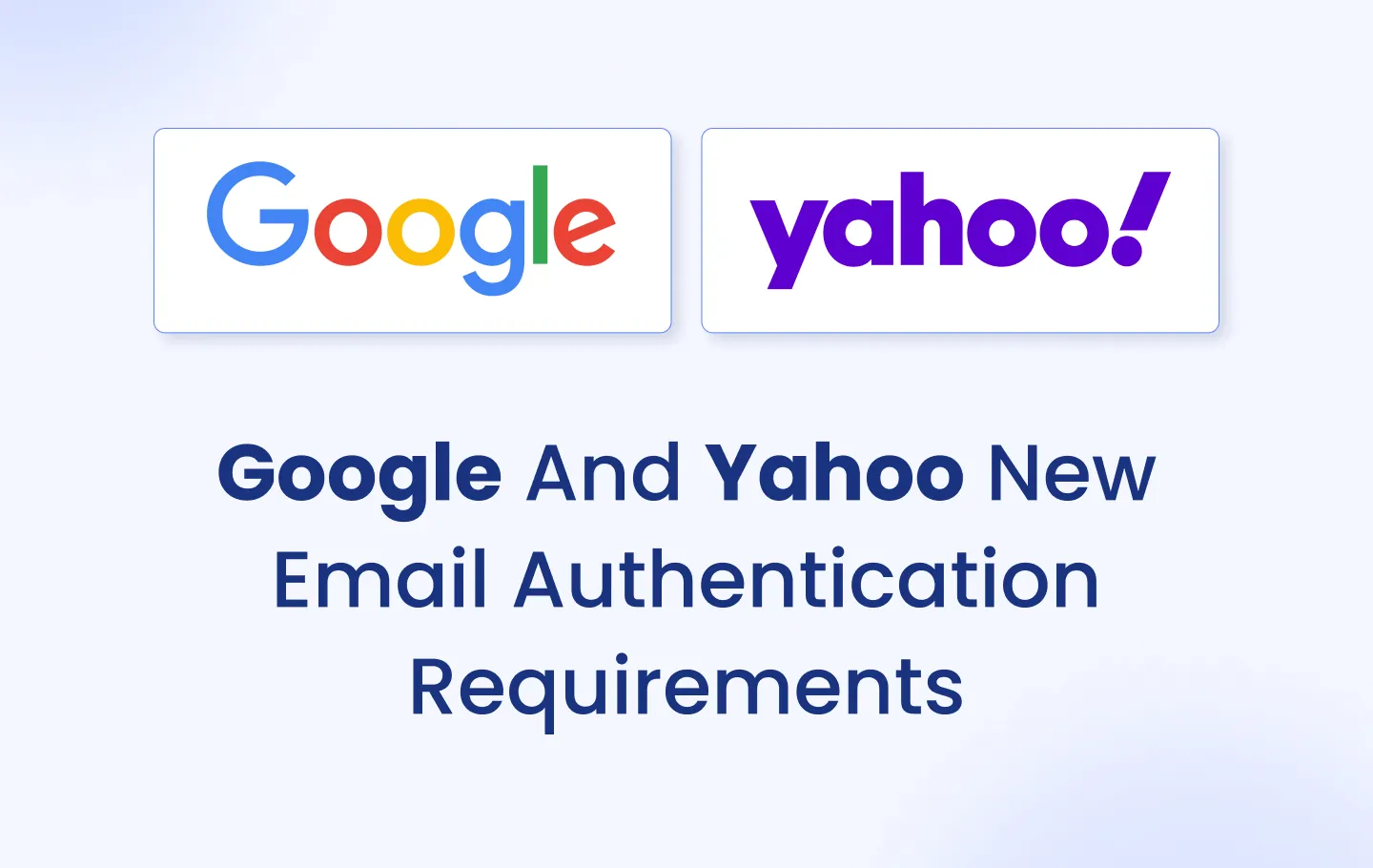Google And Yahoo New Email Authentication Requirements